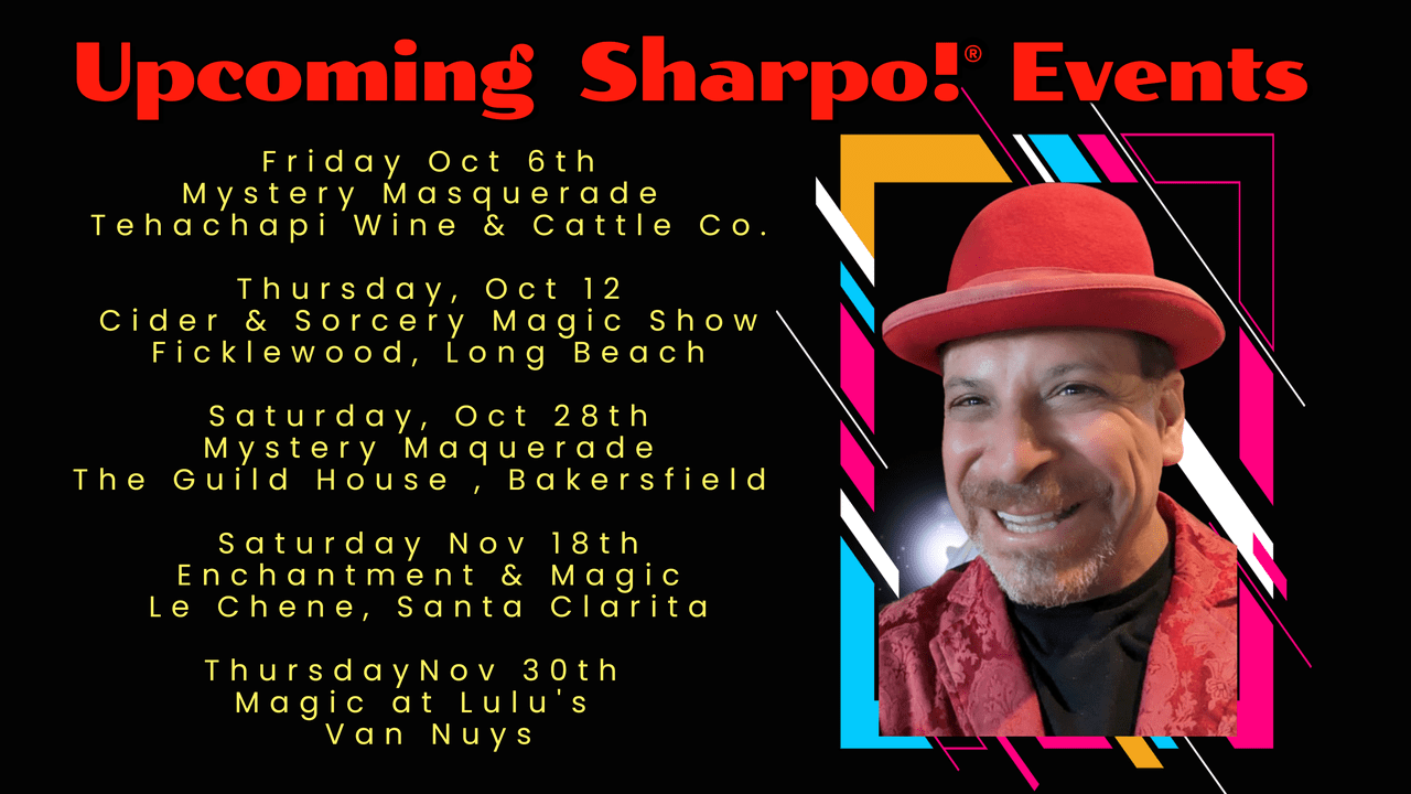 SHARPO'S UPCOMING PUBLIC APPEARANCES:  Tehachapi, Long Beach, Bakersfield, Santa Clarita and Van Nuys