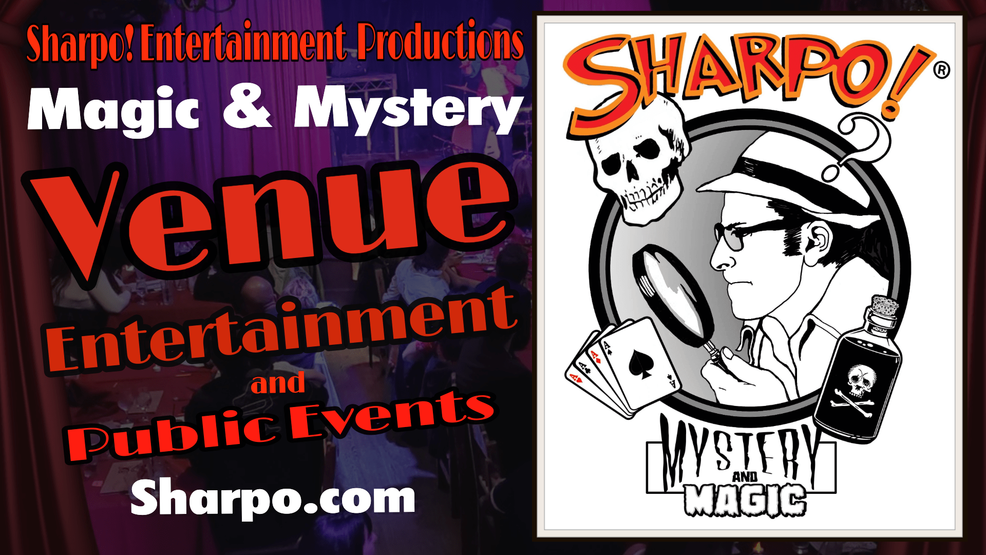 Sharpo Public Magic Shows and Mystery Dinner Theater Shows Southern California