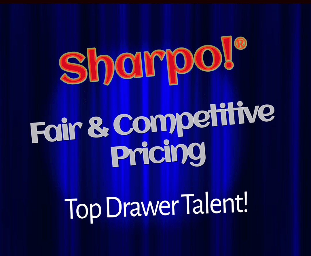Fair and Competitive Pricing for top drawer talent from Sharpo Entertainment Productions!