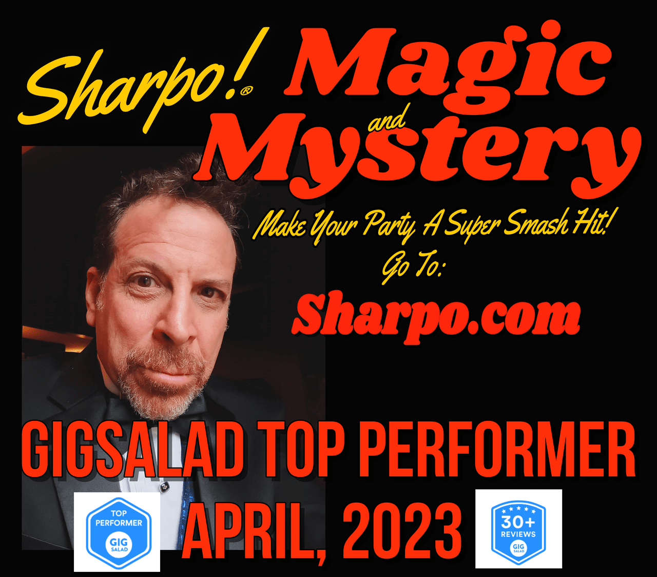 Made Top Performer Status again on Gig Salad for April, 2023.  Sharpo Magic and Mystery!